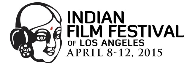 FINAL DEADLINE for the 13th Annual Indian Film Festival of Los Angeles (IFFLA)