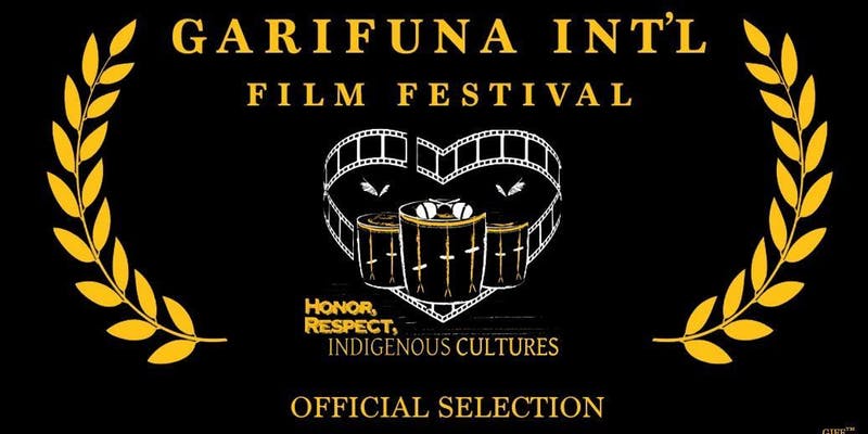 7th ANNUAL GARIFUNA INTERNATIONAL INDIGENOUS FILM FESTIVAL TO COMMENCE MAY 25 – JUNE 3