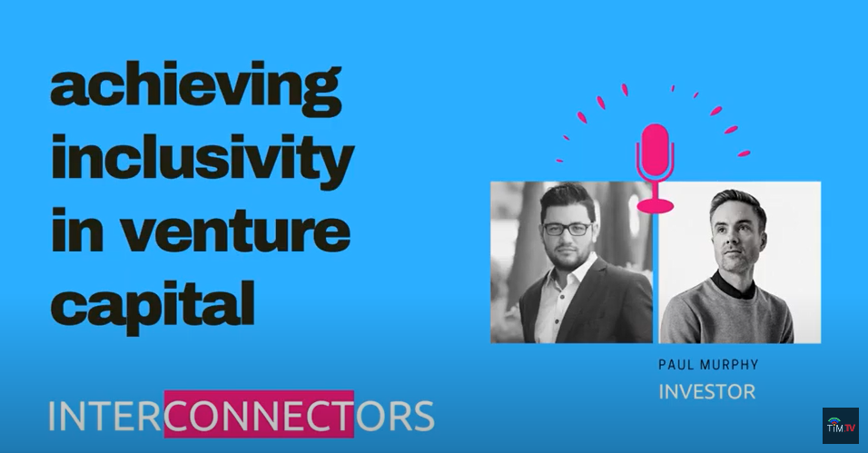 Interconnectors: How can venture capital be more inclusive? | Paul Murphy, Northzone