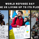 World Refugee Day and the US’ Commitment to Refugees Settlement : Is The US Living Up To Its Pledge?