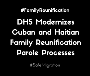 Streamlined and Secure: DHS Modernizes Cuban and Haitian Family Reunification Parole Processes for Effortless Access