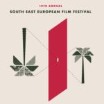 19TH ANNUAL SOUTH EAST EUROPEAN FILM FESTIVAL (SEEfest) ANNOUNCES FULL PROGRAM LINE-UP of 54 FILMS