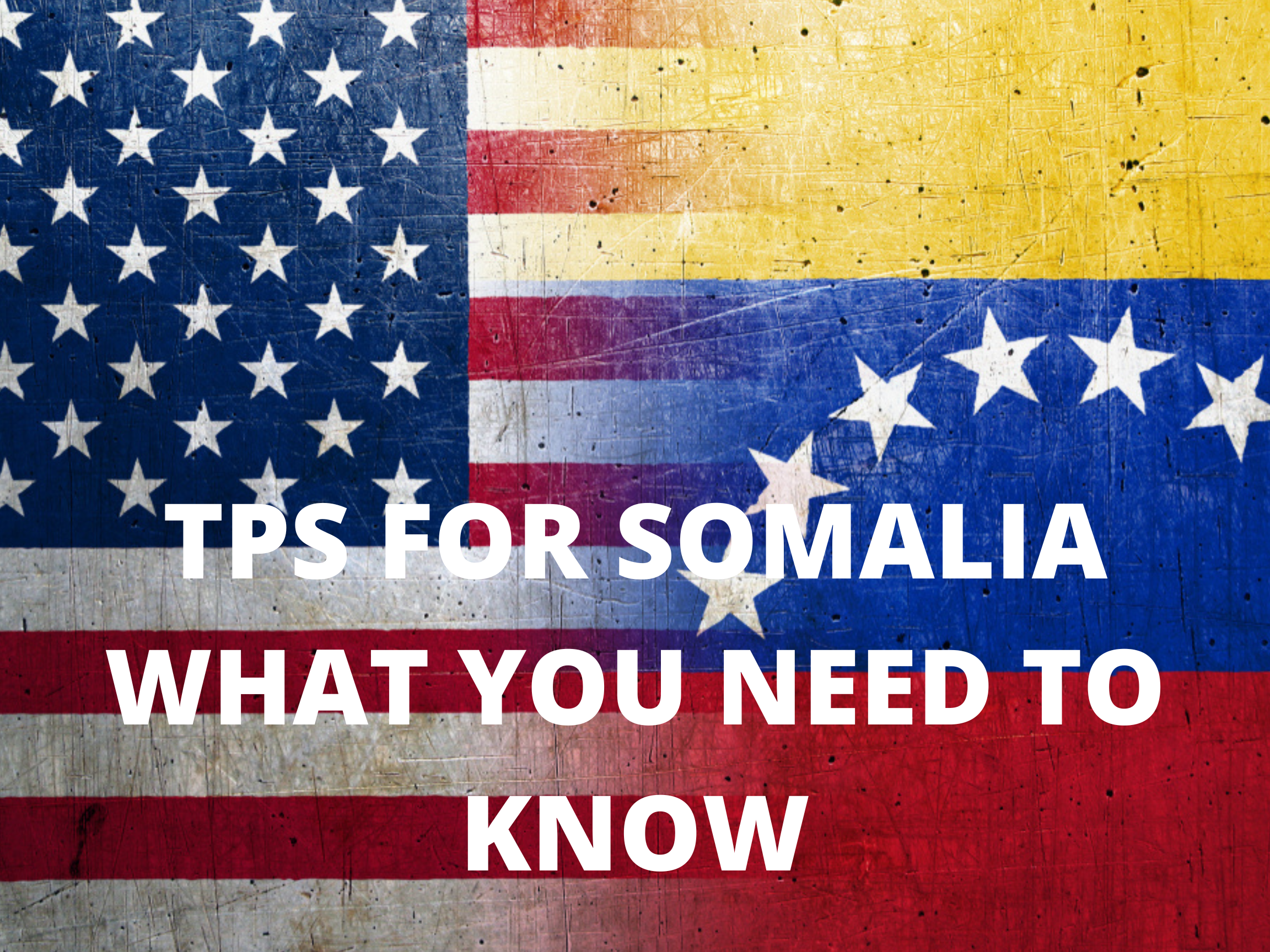 Secretary Mayorkas Extends and Redesignates Somalia for TPS Amid Ongoing Crisis: What It Means for Somali Nationals in the U.S.