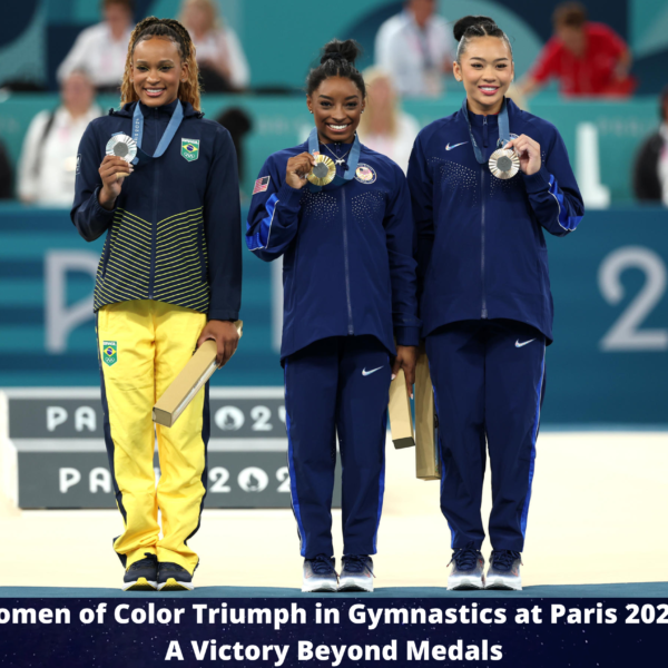 Women of Color Shine at Paris 2024: Simone Biles Wins Gold, Suni Lee Takes Bronze, and Rebeca Andrade Claims Silver in Women's Gymnastics
