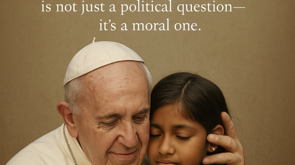 Celebrating Pope Francis: A Life of Advocacy for Migrants and Immigrant Dignity