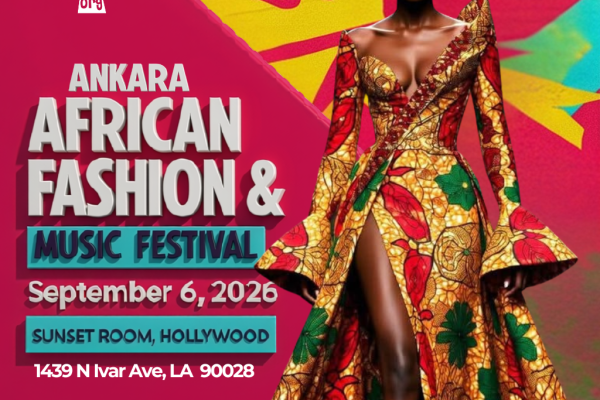 THE 17TH ANNUAL AFRICAN FASHION AND MUSIC FESTIVAL RETURNS TO LOS ANGELES THIS LABOR DAY WEEKEND WITH THE THEME "FASHION BEYOND BORDERS"