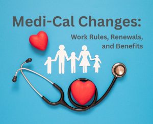 Medi-Cal Changes 2027: What Immigrant Families Need to Know