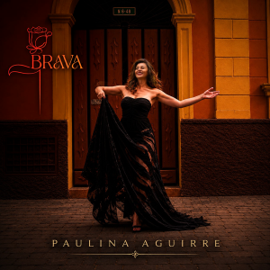Latin GRAMMY® Winner Paulina Aguirre Launches BRAVA at Legendary EastWest Studios, Expands International Tour Across the U.S., Mexico, Italy, and Ecuador